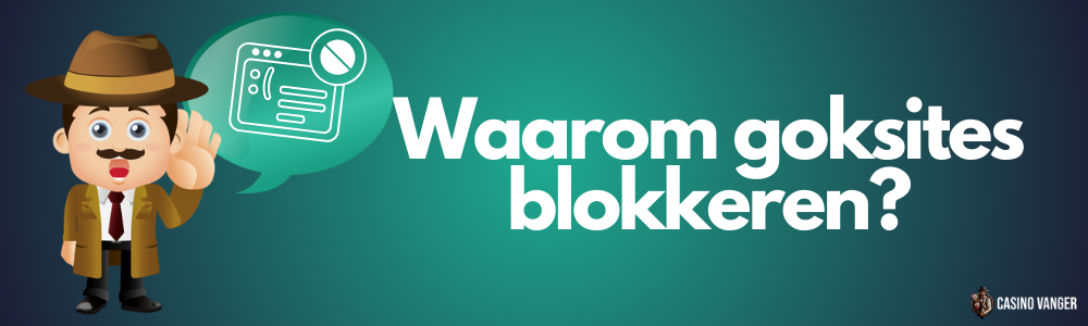 Waarom goksites blokkeren