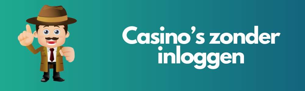 Casino’s zonder inloggen