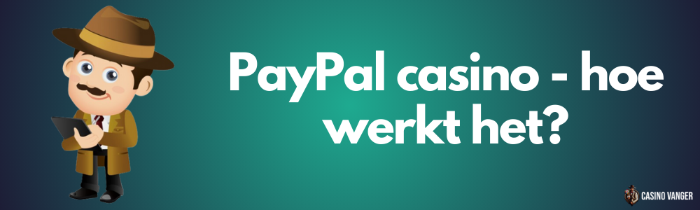 casino met paypal - hoe werkt het