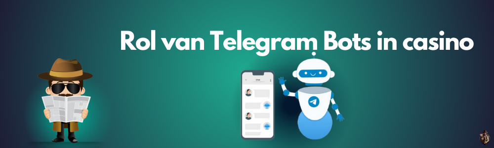 Rol van Telegram Bots in casino