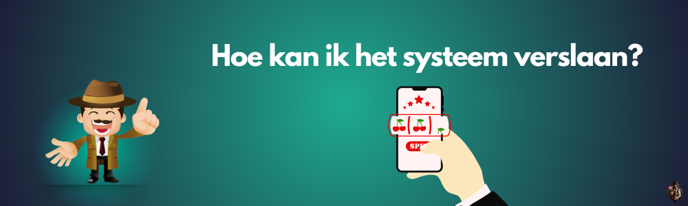 Hoe kan ik het systeem verslaan