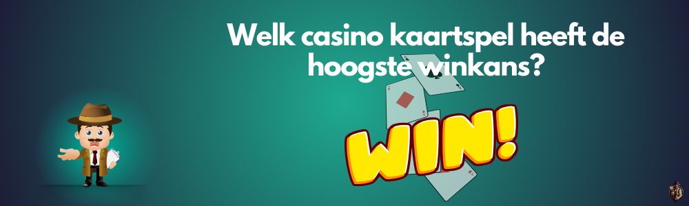 Welk casino kaartspel heeft de hoogste winkans