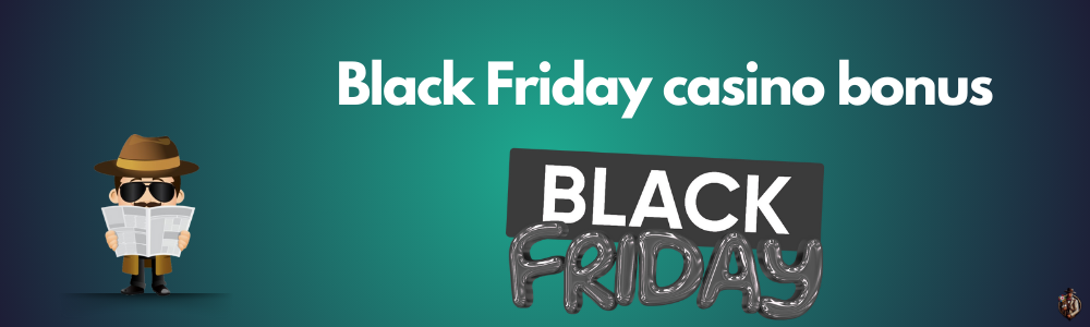Black Friday casino bonus