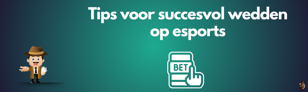 Tips voor succesvol wedden op esports