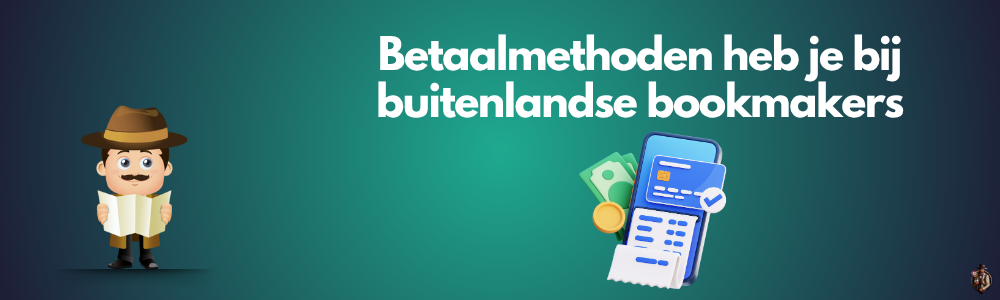 betaalmethoden heb je bij buitenlandse bookmakers