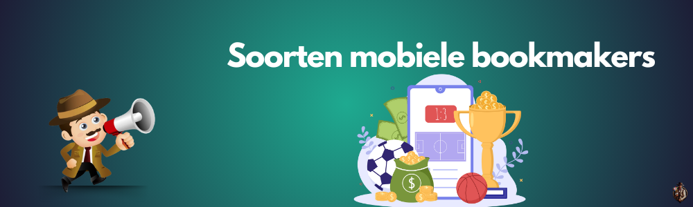 soorten mobiele bookmakers